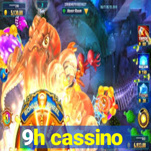 9h cassino